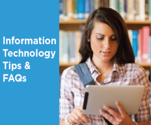 Information Technology Tips and FAQs