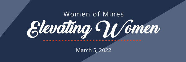 Women of Mines Elevating Women March 5, 2022