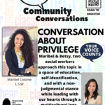 Mines Community Conversations flyer- Conversation about Privilege; your voice counts; Maribel and Betsy two social workers approach this topic in a space of education, self-identification, and with a non-judgmental stance while leading with our hearts through a multicultural lens.