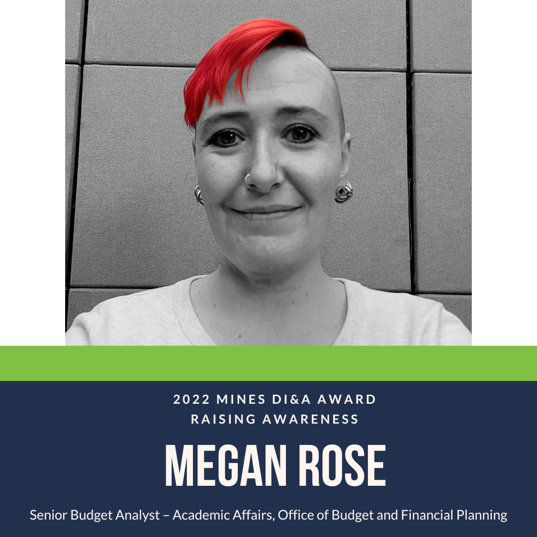Rose Raising Awareness Award Megan Rose, Senior Budget Analyst, Academic Affairs, Office of Budget and Financial Planning