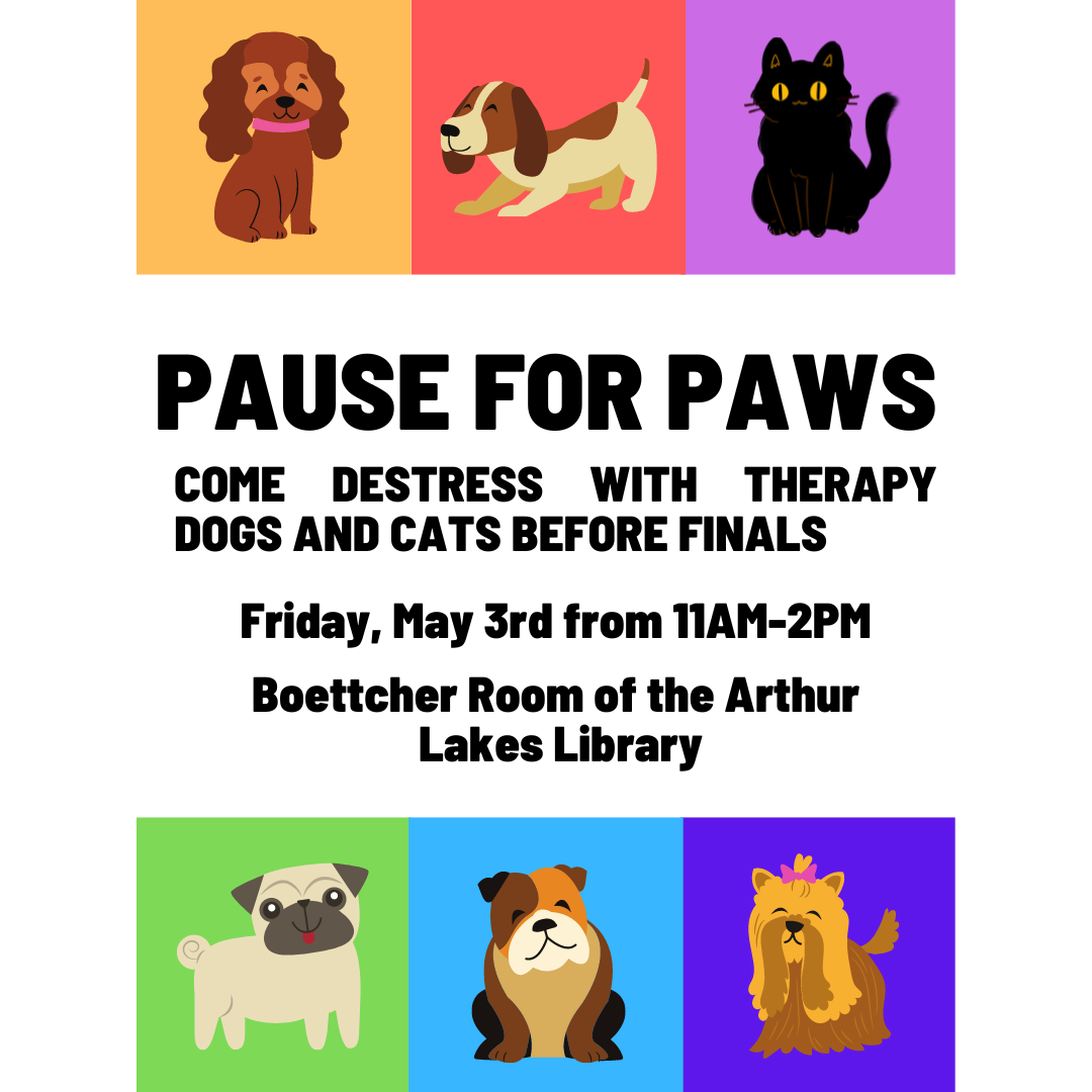 Pause for Paws<br />
May 3rd from 11am-2pm<br />
Boettcher Room